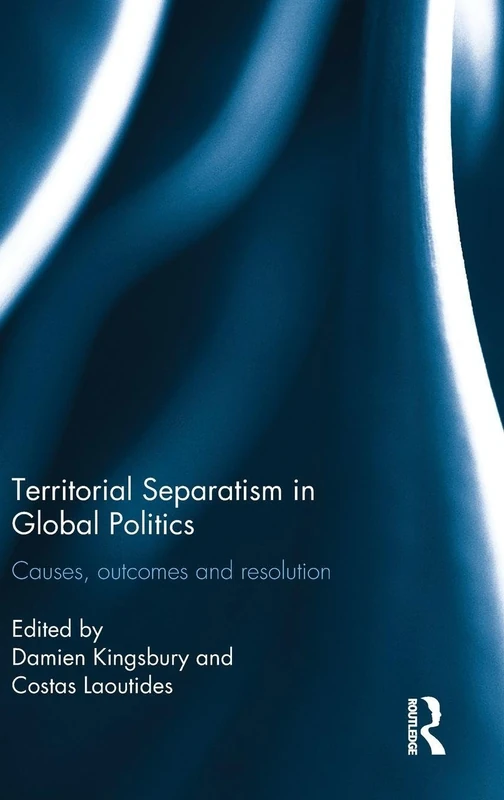 Routledge Territorial Separatism in Global Politics Book