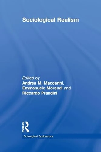 Sociological Realism (Ontological Explorations Routledge Critical Realism)