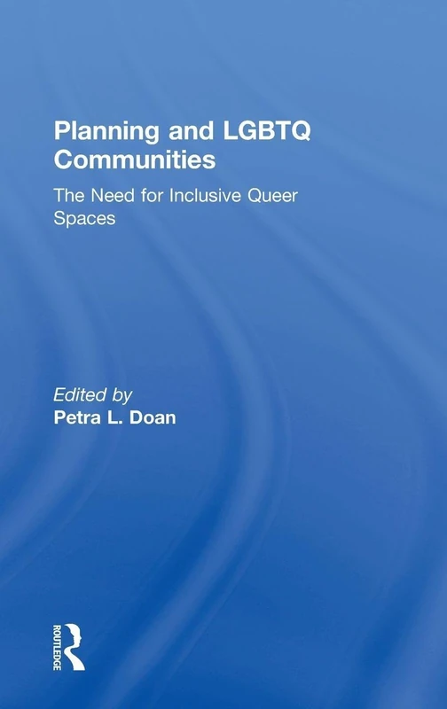 Planning and LGBTQ Communities: The Need for Inclusive Queer Spaces