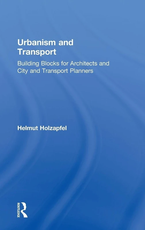 Urbanism and Transport: Building Blocks for Architects and City and Transport Planners