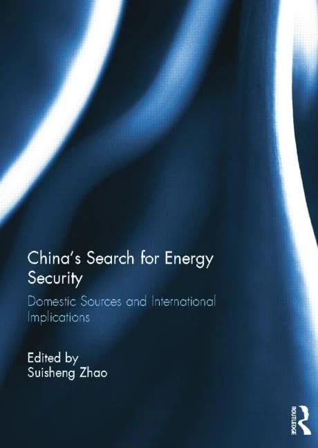 China's Search for Energy Security: Domestic Sources and International Implications
