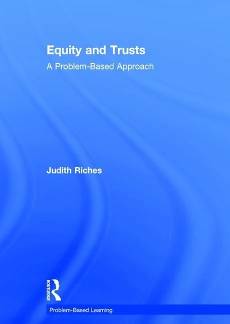 Equity and Trusts: A Problem-Based Approach (Problem Based Learning)