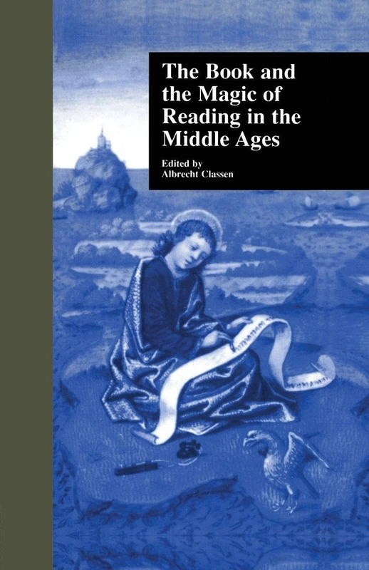 The Book and the Magic of Reading in the Middle Ages (Garland Medieval Casebooks)