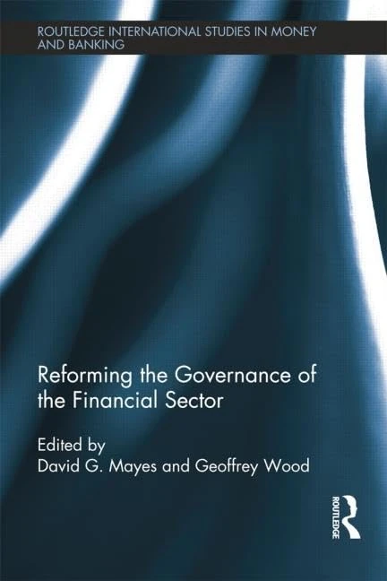Reforming the Governance of the Financial Sector (Routledge International Studies in Money and Banking)