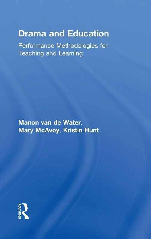 Routledge - Drama and Education: Performance Methodologies