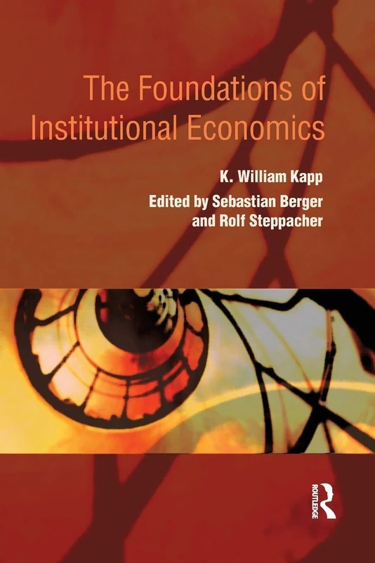 The Foundations of Institutional Economics: 13 (Routledge Advances in Heterodox Economics)