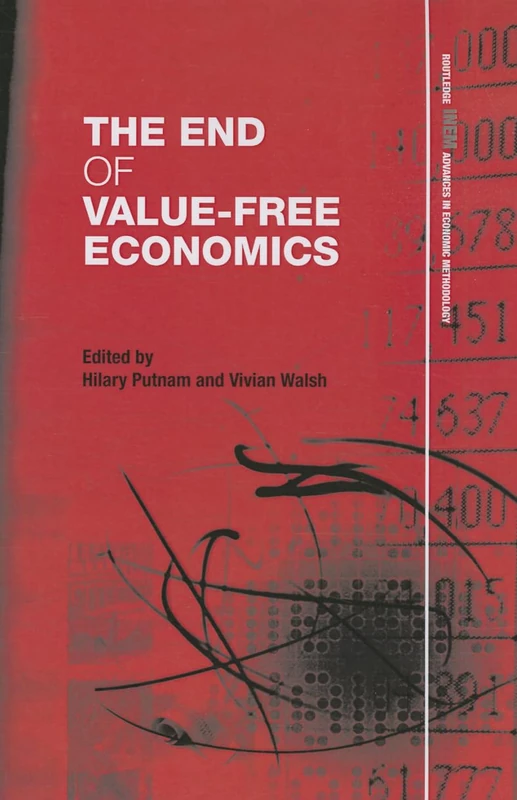 The End of Value-Free Economics (Routledge INEM Advances in Economic Methodology)