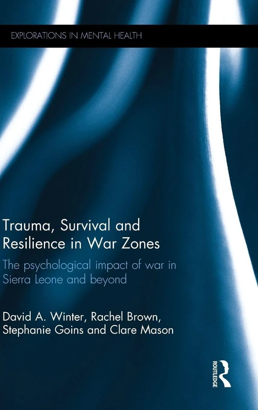 Routledge Trauma, Survival and Resilience in War Zones Book