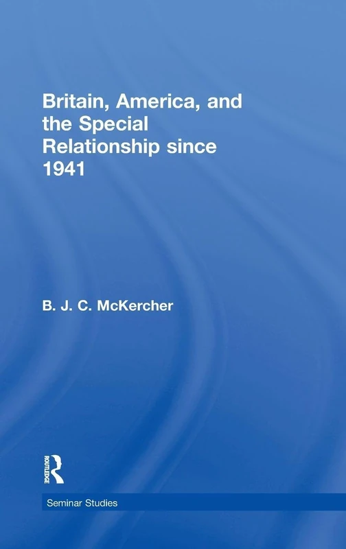 Routledge - Britain, America, and the Special Relationship