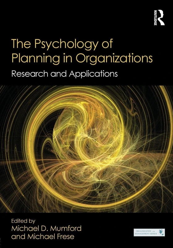 The Psychology of Planning in Organizations: Research and Applications (Organization and Management Series)