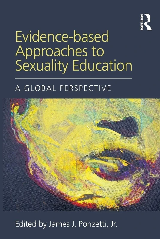 Evidence-based Approaches to Sexuality Education: A Global Perspective (Textbooks in Family Studies)