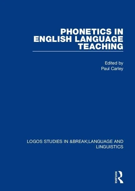 Phonetics in English Language Teaching (Logos Studies in Language and Linguistics)