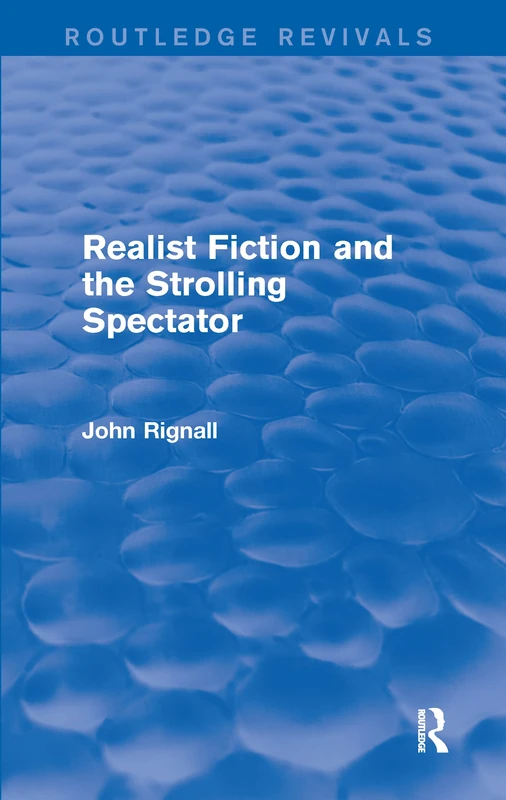 Realist Fiction and the Strolling Spectator (Routledge Revivals) - Image 1