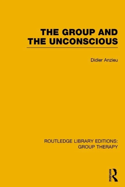 The Group and the Unconscious (RLE: Group Therapy): 1 (Routledge Library Editions: Group Therapy)