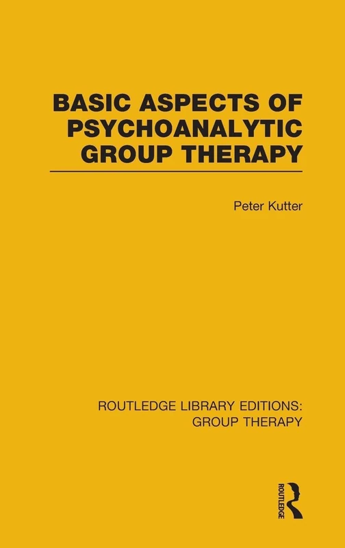 Basic Aspects of Psychoanalytic Group Therapy (RLE: Group Therapy): 6 (Routledge Library Editions: Group Therapy)