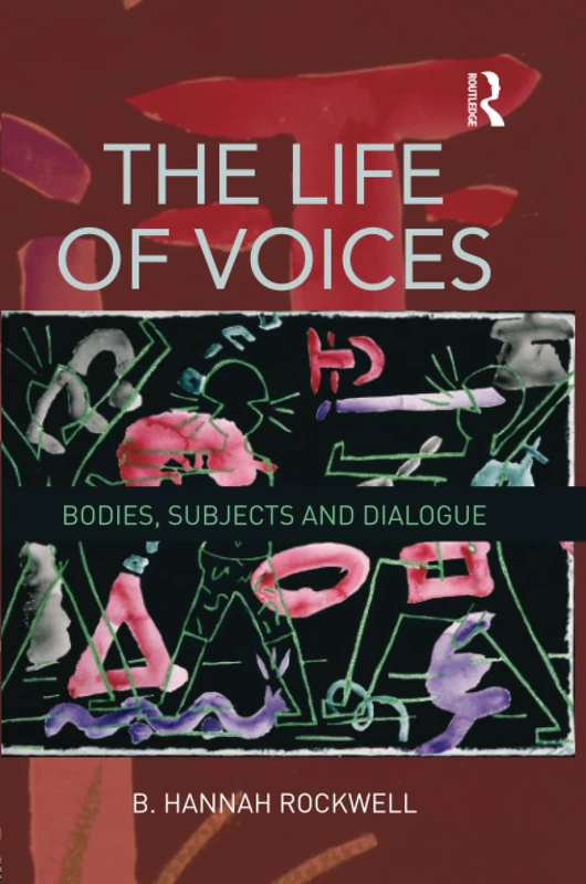 The Life of Voices: Bodies, Subjects and Dialogue