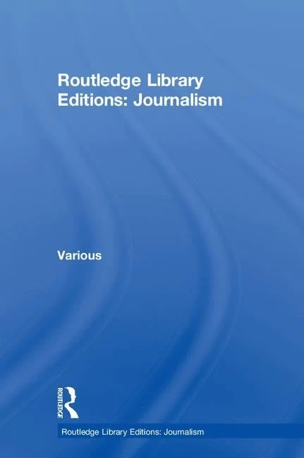 Routledge Library Editions: Journalism