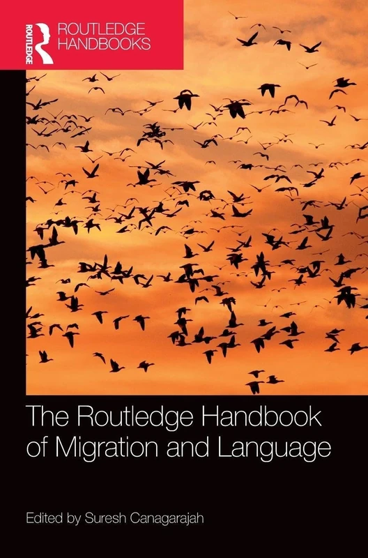 The Routledge Handbook of Migration and Language (Routledge Handbooks in Applied Linguistics)