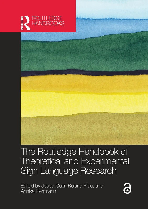 The Routledge Handbook of Theoretical and Experimental Sign Language Research (Routledge Handbooks in Linguistics)