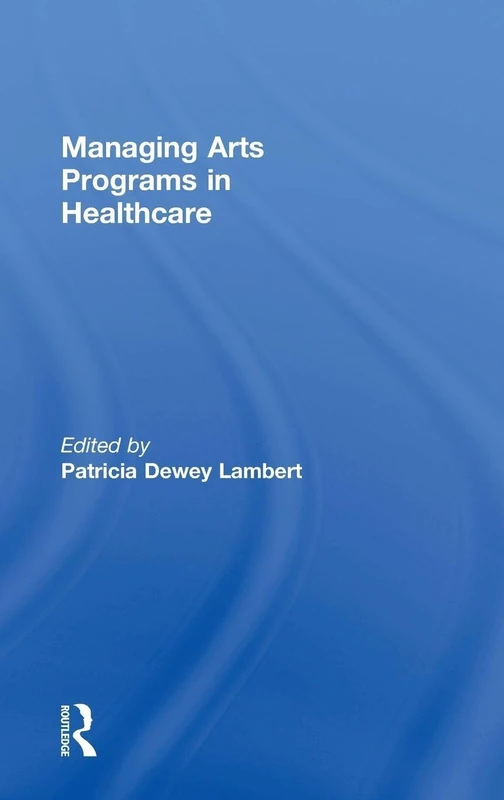 Managing Arts Programs in Healthcare