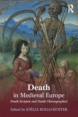 Death in Medieval Europe: Death Scripted and Death Choreographed