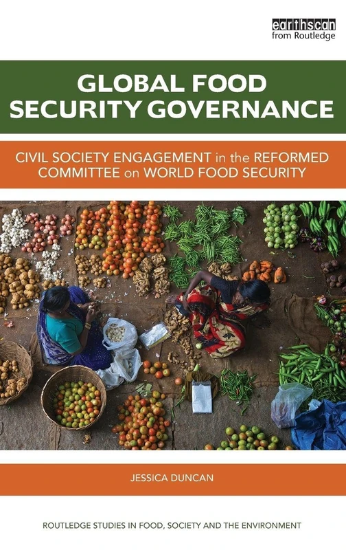 Routledge Global Food Security Governance - CFS Reform Study