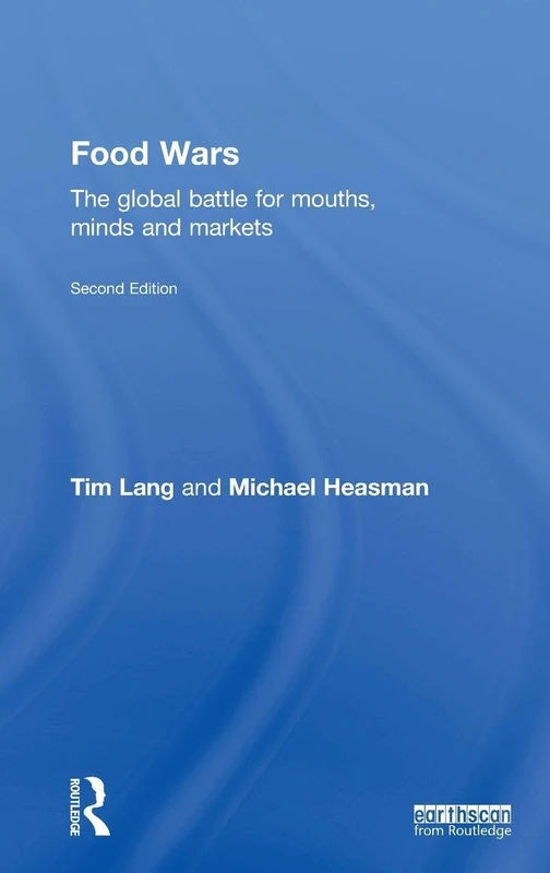 Food Wars: The Global Battle for Mouths, Minds and Markets
