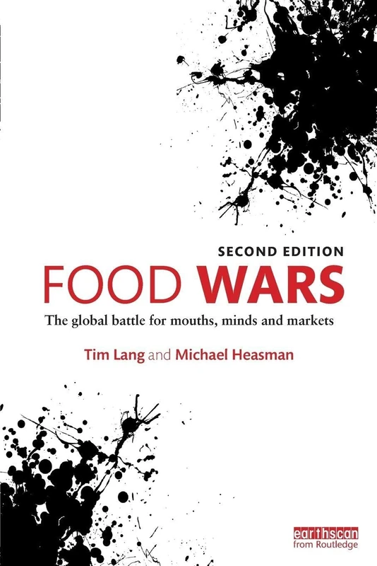 Food Wars: The Global Battle for Mouths, Minds and Markets