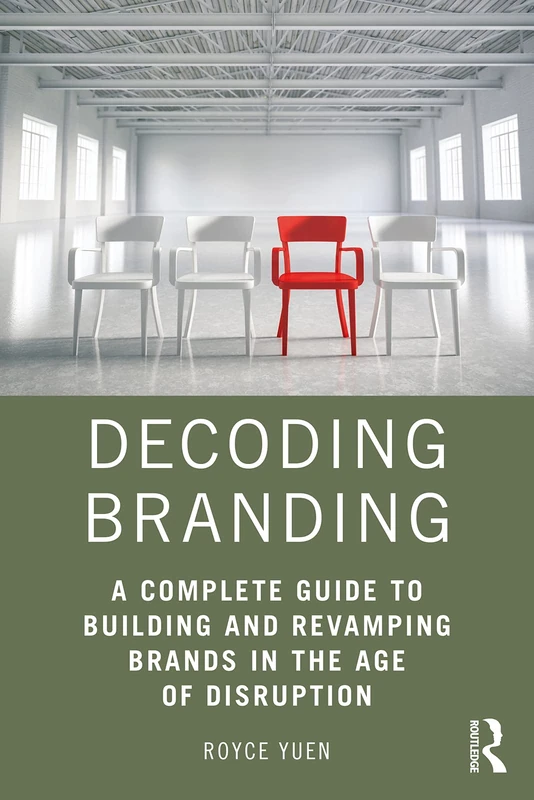 Decoding Branding: A Complete Guide to Building and Revamping Brands in the Age of Disruption - Image 1