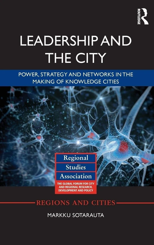 Routledge Leadership and the City: Power, Strategy and Networks