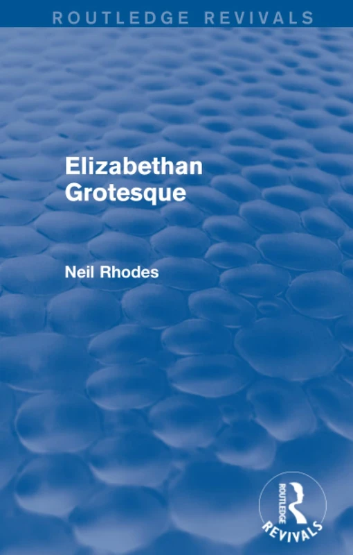 Elizabethan Grotesque (Routledge Revivals)