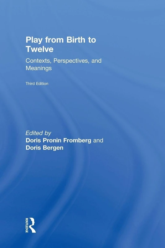 Play from Birth to Twelve: Contexts, Perspectives, and Meanings