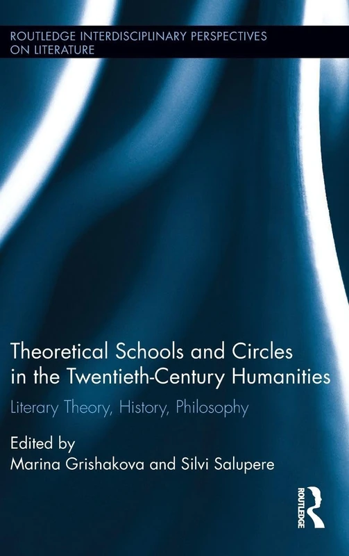 Routledge Theoretical Schools and Circles in 20th-Century Humanities