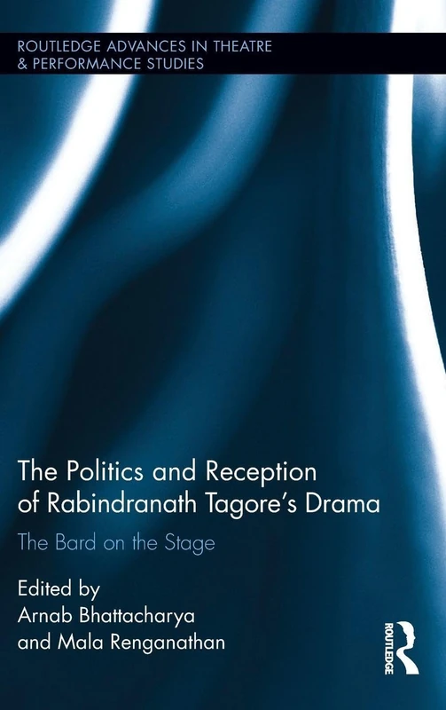 Routledge - Rabindranath Tagore's Drama: The Bard on the Stage