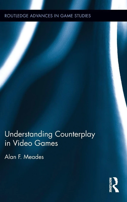 Routledge Understanding Counterplay in Video Games - Book - Image 1