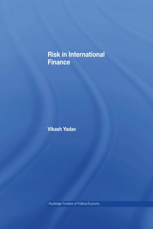 Risk in International Finance (Routledge Frontiers of Political Economy)