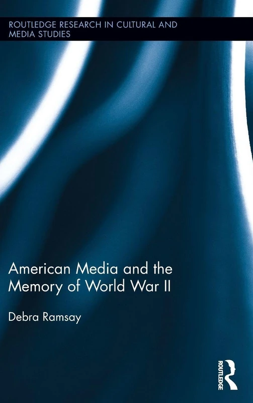 Routledge - American Media and the Memory of World War II