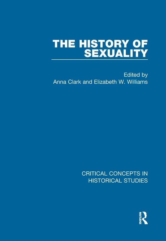 The History of Sexuality (Critical Concepts in Historical Studies)