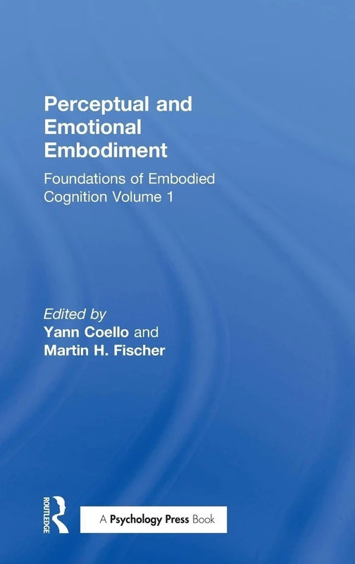 Routledge Perceptual and Emotional Embodiment - Vol 1