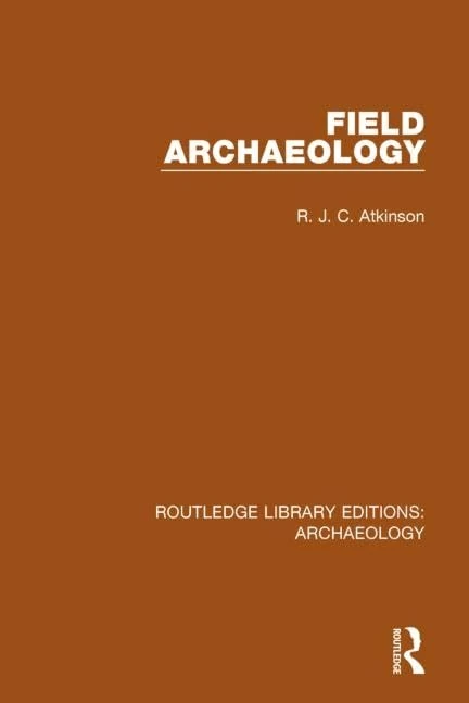 Field Archaeology (Routledge Library Editions: Archaeology)
