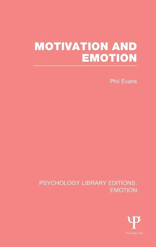 Motivation and Emotion (PLE: Emotion) (Psychology Library Editions: Emotion)