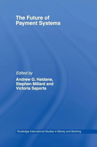 The Future of Payment Systems (Routledge International Studies in Money and Banking)