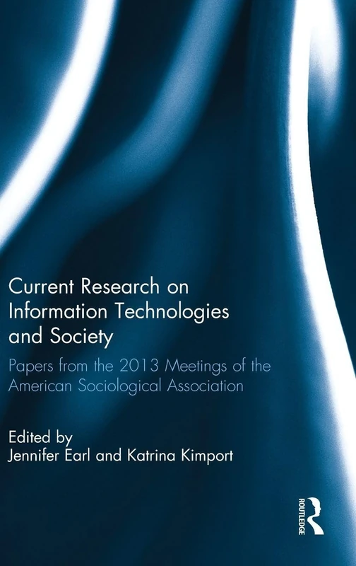 Current Research on Information Technologies and Society: Papers from the 2013 Meetings of the American Sociological Association