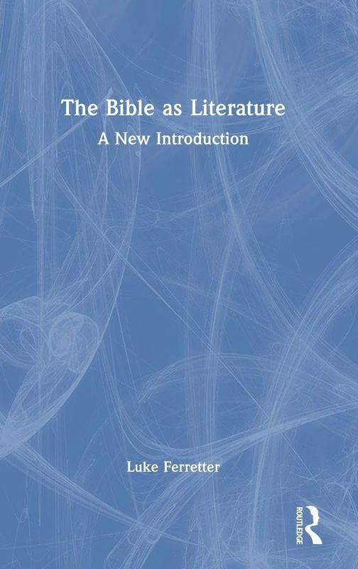 Routledge - The Bible as Literature: A New Introduction