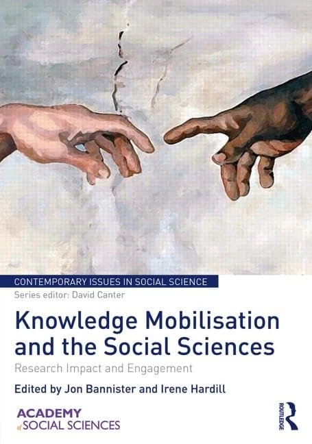 Knowledge Mobilisation and Social Sciences: Research Impact and Engagement (Contemporary Issues in Social Science)
