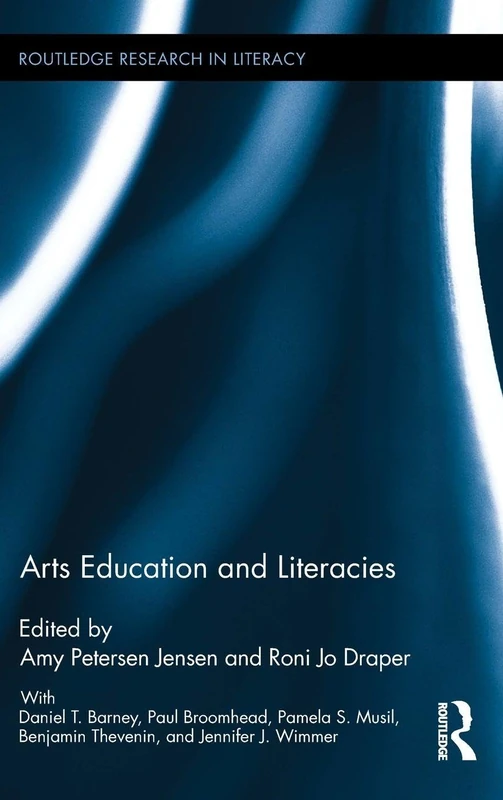 Arts Education and Literacies (Routledge Research in Literacy)