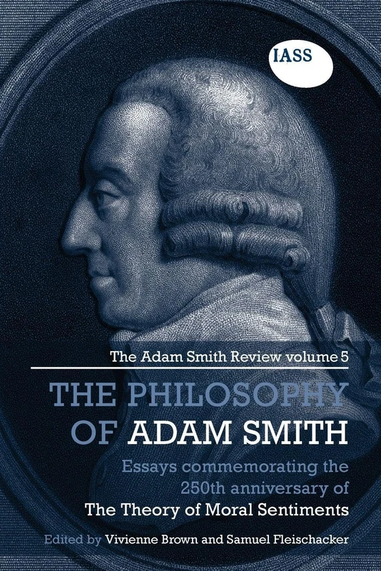 The Philosophy of Adam Smith: The Adam Smith Review, Volume 5: Essays Commemorating the 250th Anniversary of The Theory of Moral Sentiments: 05