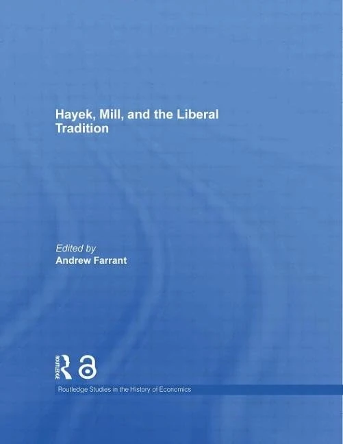 Hayek, Mill and the Liberal Tradition (Routledge Studies in the History of Economics)