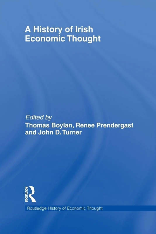 A History of Irish Economic Thought (The Routledge History of Economic Thought)