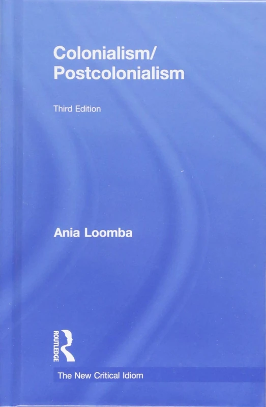 Colonialism/Postcolonialism (The New Critical Idiom)